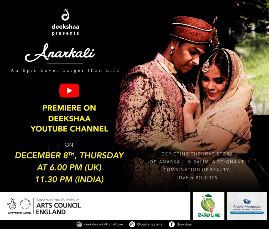 ദീക്ഷയുടെ `Anarkali –An epic love, larger than life’ വ്യാഴാഴ്ച 6.00 PM (UK), 11.30 PM (India) ദീക്ഷയുടെ യൂട്യൂബ് ചാനലില്‍ സംപ്രേക്ഷണം ചെയ്യുന്നു.