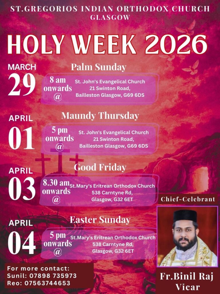 ഗ്ലാസ്ഗോ സെൻറ് ഗ്രിഗോറിയോസ് ഇന്ത്യൻ ഓർത്തഡോക്സ് പള്ളിയിൽ ഹാശാ ശുശ്രൂഷകൾ മാർച്ച് 29 ആം തീയതി മുതൽ ഏപ്രിൽ നാലാം തീയതി വരെ നടത്തപ്പെടുന്നു.